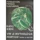 Hans Erni. Fondation Gianadda, Martigny, Vie et Mythologie. 1989.